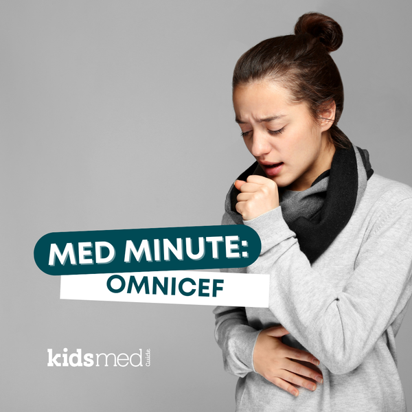 Teenage girl coughing and the title Med Minute: Omnicef