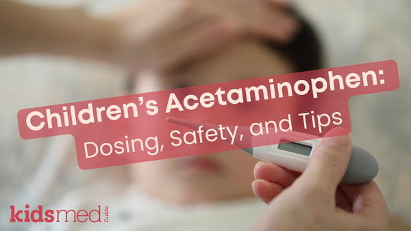 Acetaminophen: A Parent’s Guide to Safe Fever & Pain Relief in Kids