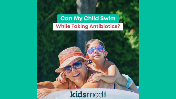 Can My Child Swim While Taking Antibiotics?