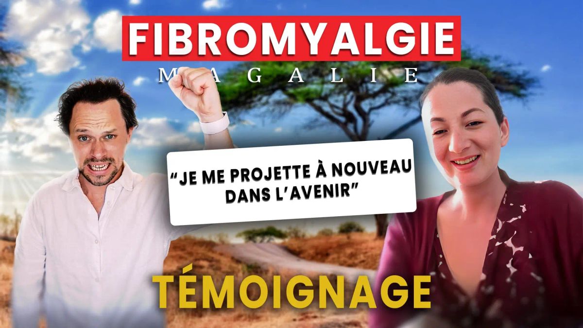 Temoignage Fibromyalgie : Magalie A Retrouve Sa Vie, Voici Comment