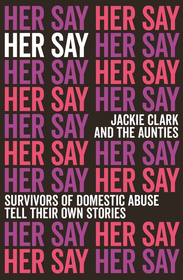 Her Say by Jackie Clarke and the Aunties
