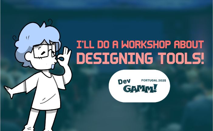 I'll be doing a workshop at DevGAMM Lisbon this year!