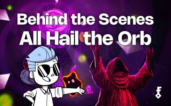 A Behind the Scenes chat with LeGingerDev about All Hail the Orb