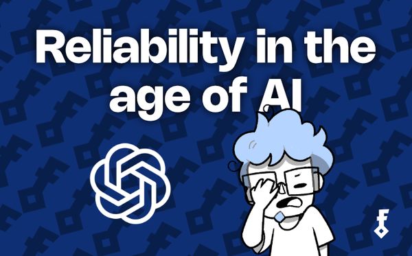 Reliability in the age of AI