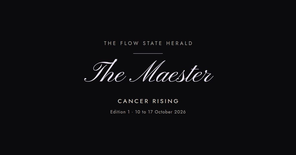 The Flow State Herald: Edition 1, the Maester (Cancer rising)