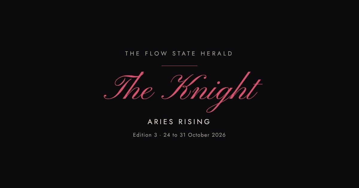 The Flow State Herald: Edition 3, the Knight (Aries rising)