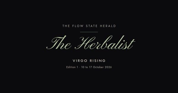 The Flow State Herald: Edition 1, the Herbalist (Virgo rising)