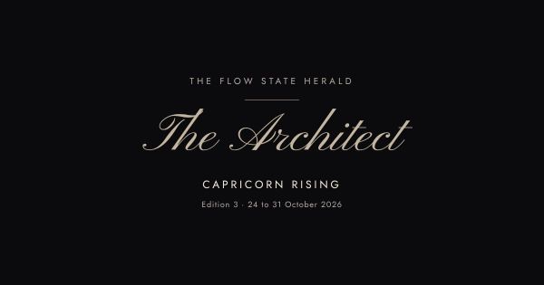 The Flow State Herald: Edition 3, the Architect (Capricorn rising)