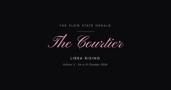 The Flow State Herald: Edition 3, the Courtier (Libra rising)