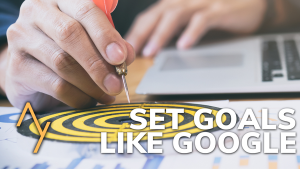 How To Set Your Goals Like Google Using OKRs - Measure What Matters