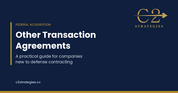Other Transaction Agreements: a practical guide for companies new to defense contracting
