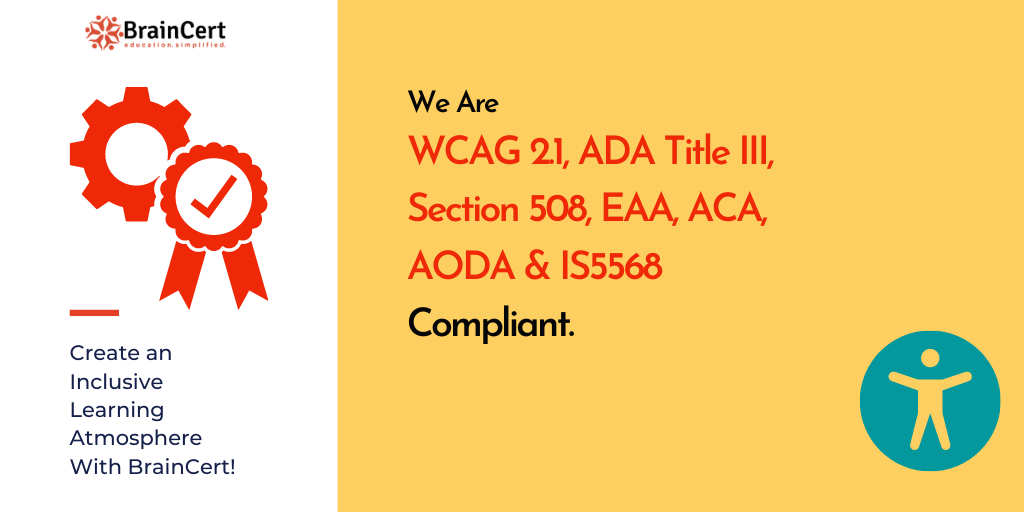 BrainCert is Now WCAG 2.1 AA and Section 508 Compliant – Create an Inclusive Learning Atmosphere With BrainCert!