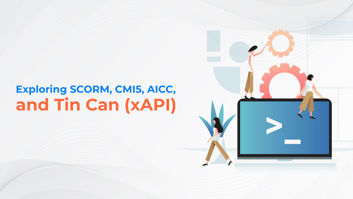 Exploring SCORM, CMI5, AICC, and Tin Can (xAPI)