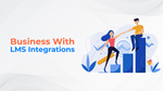 Successful Medium-Sized Business With LMS Integrations