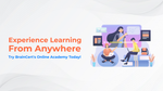 Experience Learning From Anywhere-Try BrainCert's Online Academy Today!