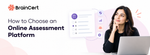 How to Choose an Online Assessment Platform: A 2026 Buyer's Guide