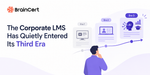 The Corporate LMS Has Quietly Entered Its Third Era