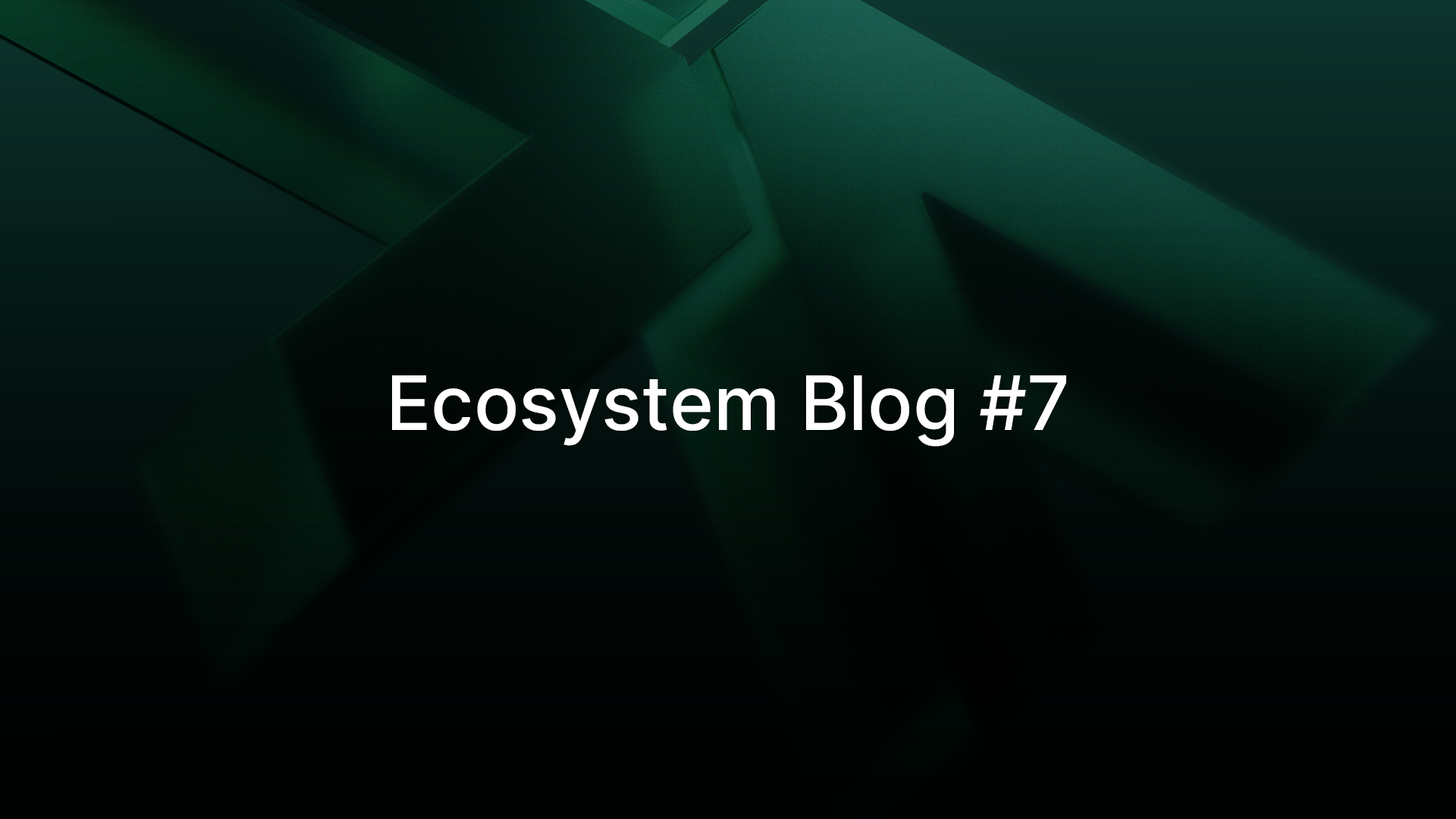 Ecosystem Blog #7