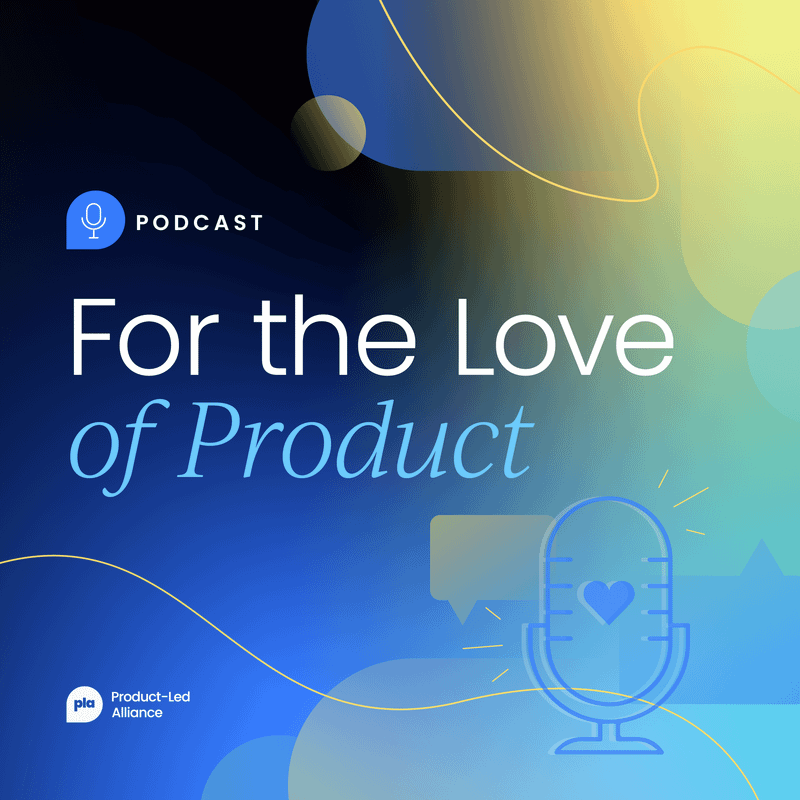 For the Love of Product