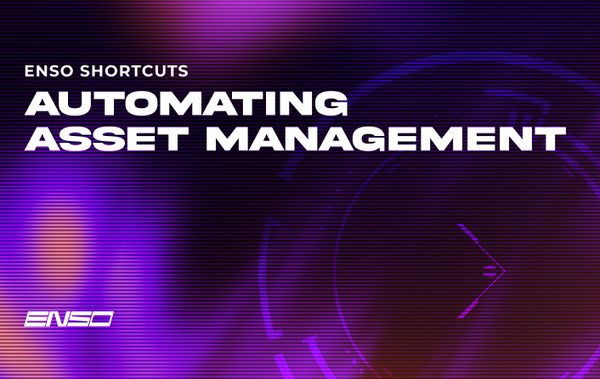Automating Asset Management with Enso Shortcuts