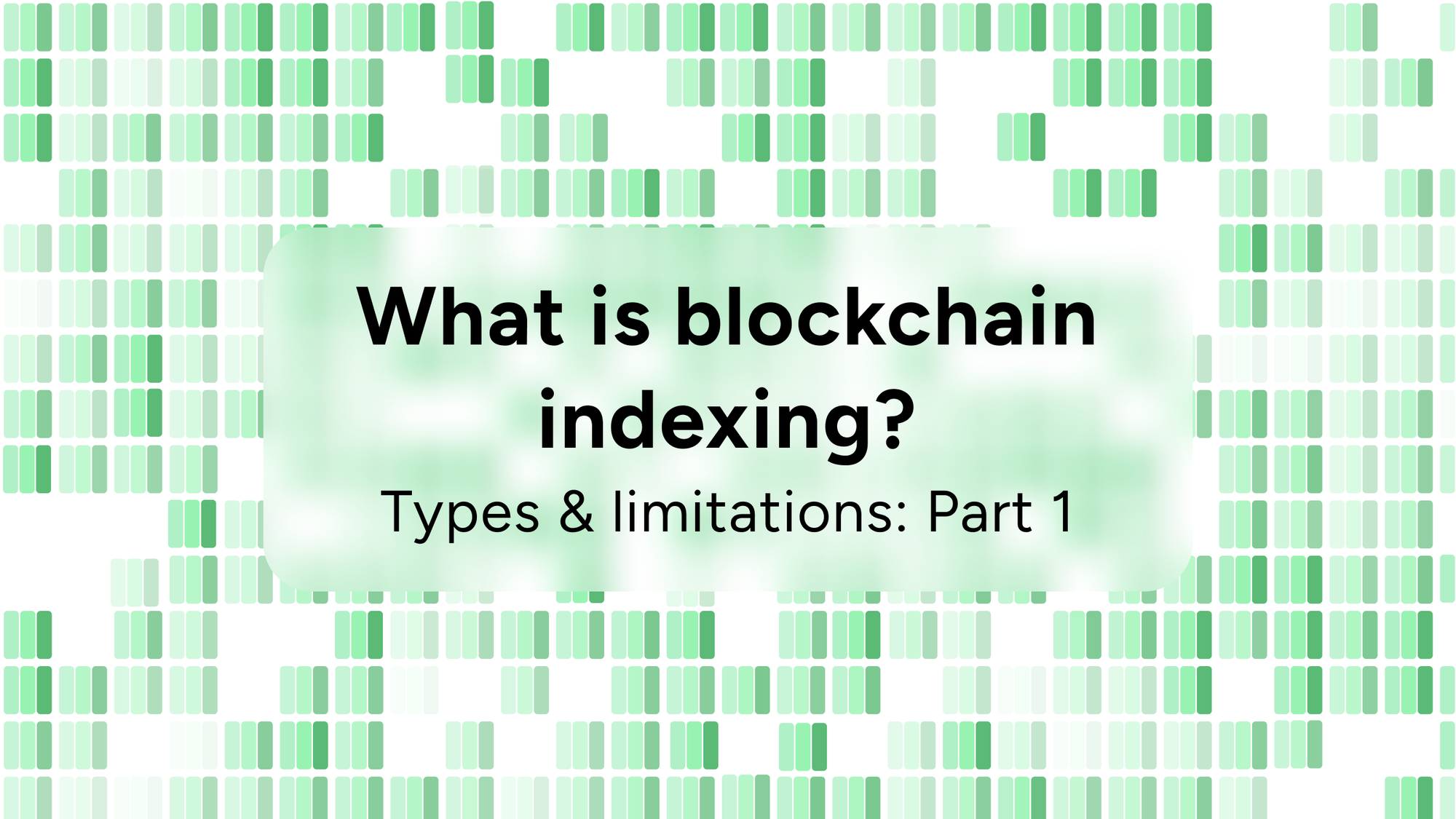 What is blockchain indexing? Types, limitations and tools.