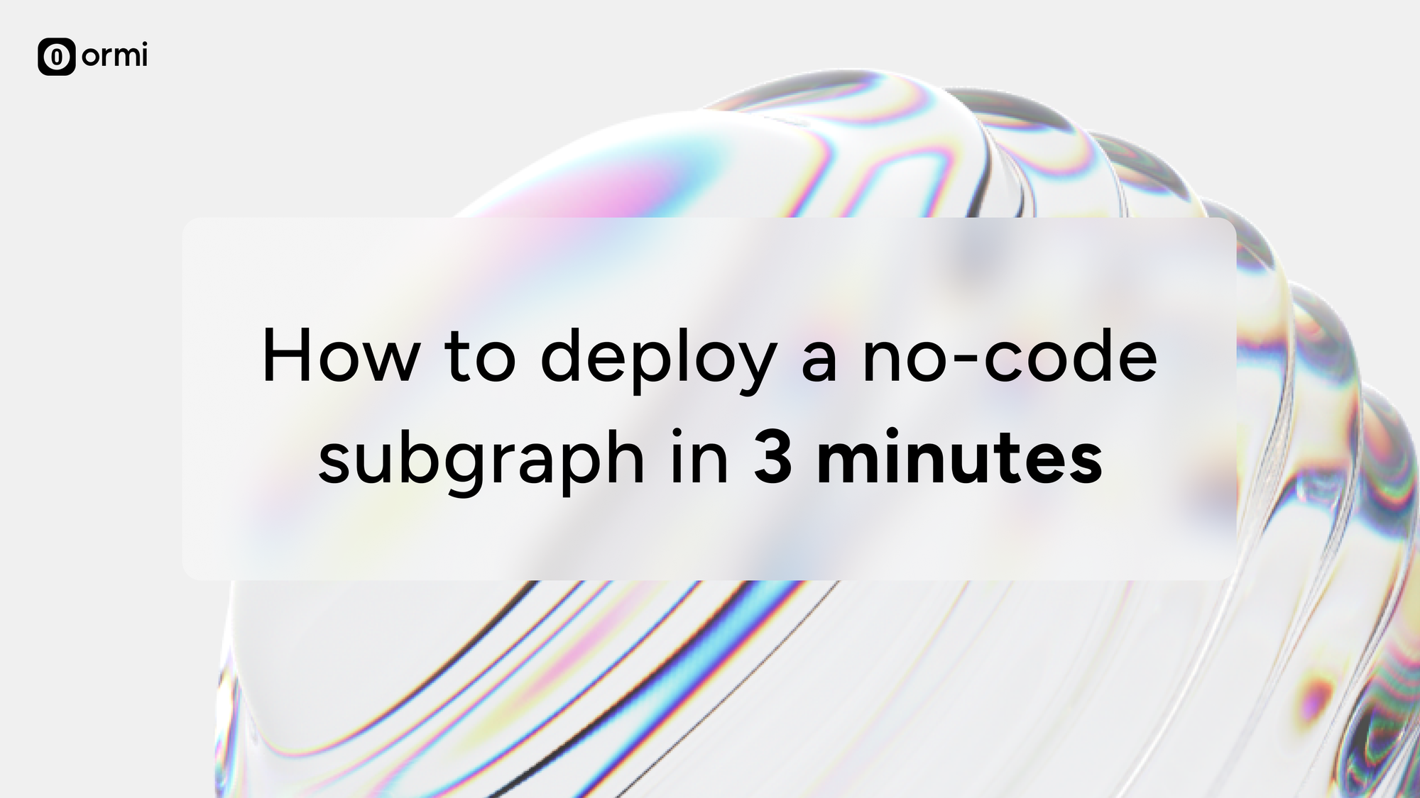 How to deploy a no-code Subgraph in 3 minutes: Real-time blockchain indexing with Ormi
