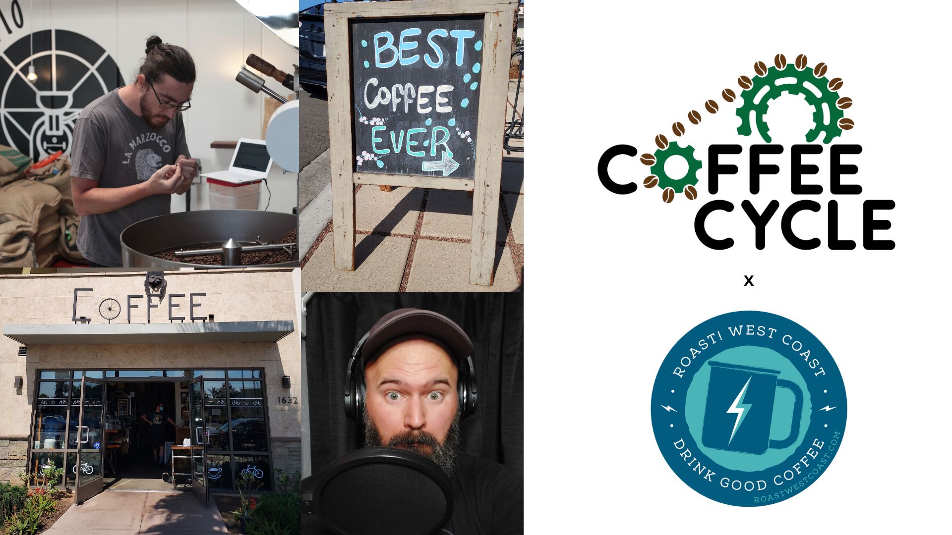A collage of photos. Top left: A roaster examines a coffee bean while leaning over the roasting drum. Top right: An A-frame chalkboard sign that says "Best Coffee Ever." Lower right: The front of a small coffee shop. The doors are open and iron letters above the door spell out, "Coffee." Lower right: A podcast host wearing headphones makes a funny face at the screen. His microphone partially obscures his chin.