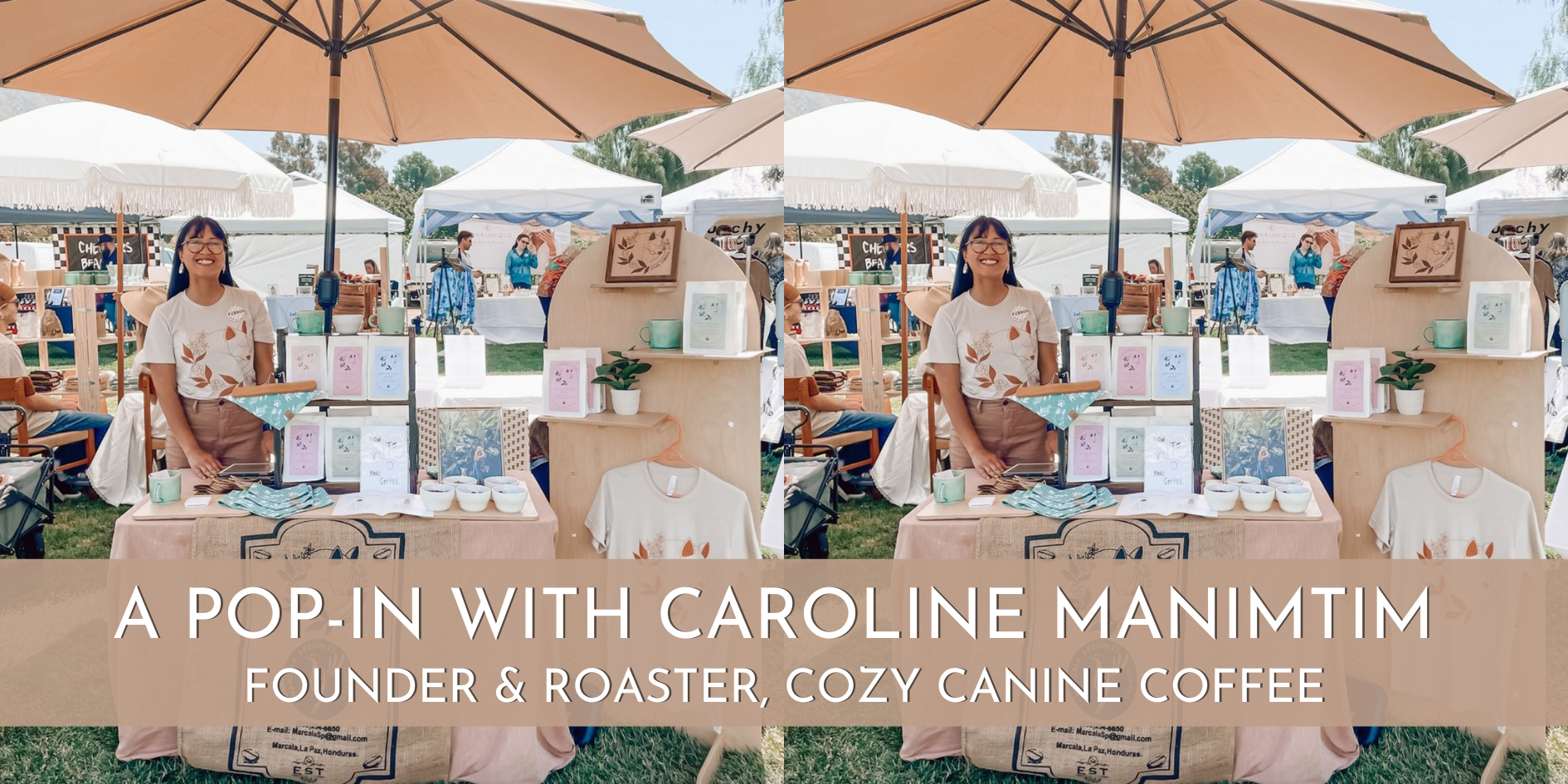 The same photo side by side: A young woman stands beside a table covered by a coffee burlap sack. Coffee bags and merchandise are presented on the table at a farmer's market. A large beige umbrella provides shade.