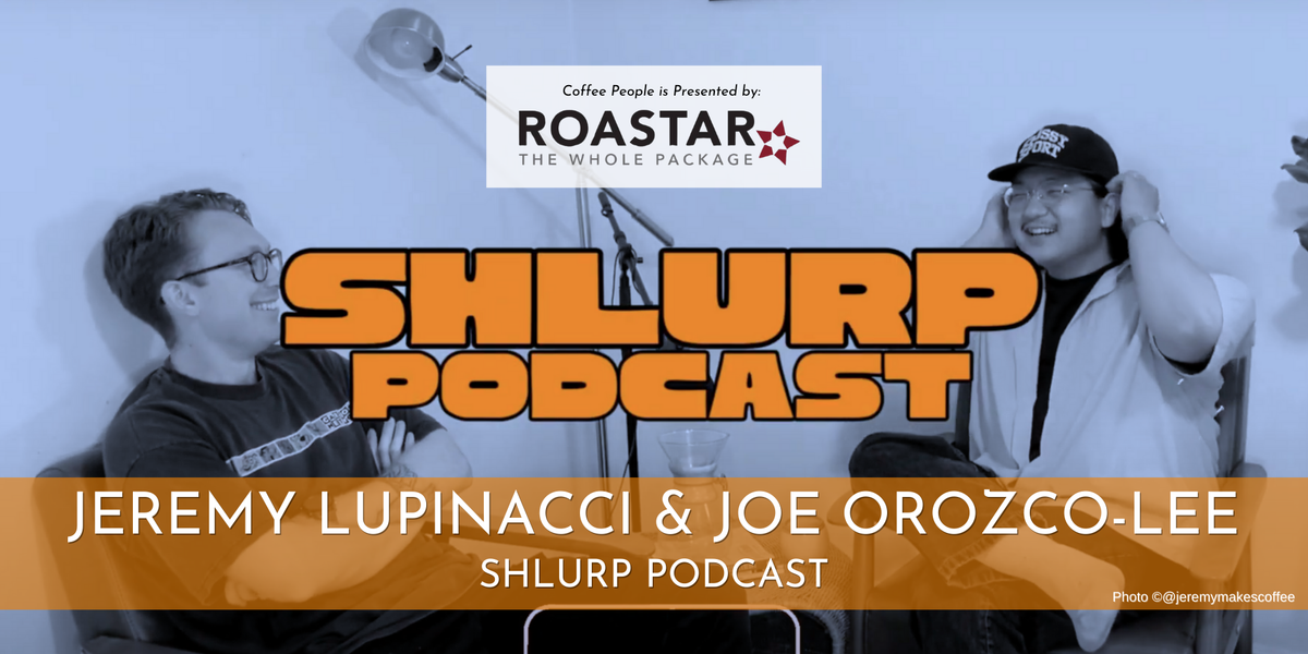 Coffee People: Schlurp Podcast CoHosts Joe & Jeremy