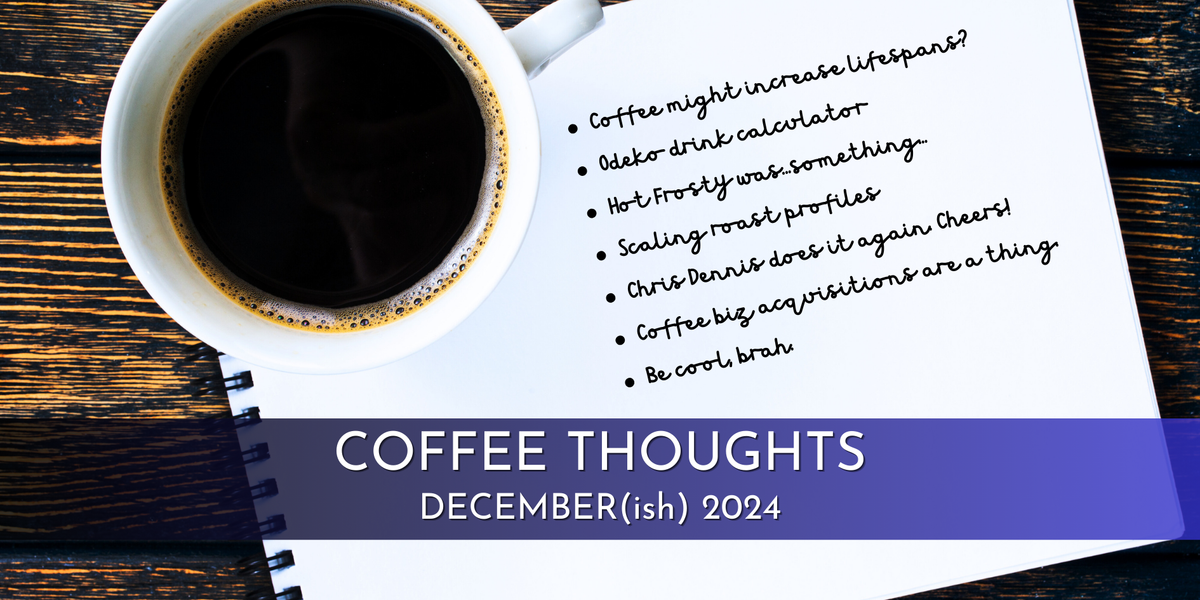 COFFEE THOUGHTS: DECEMBER 2024