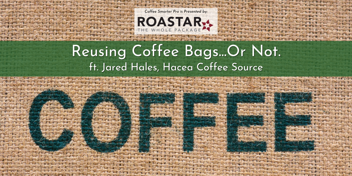 Coffee Smarter: Reusing Coffee Bags & Sacks