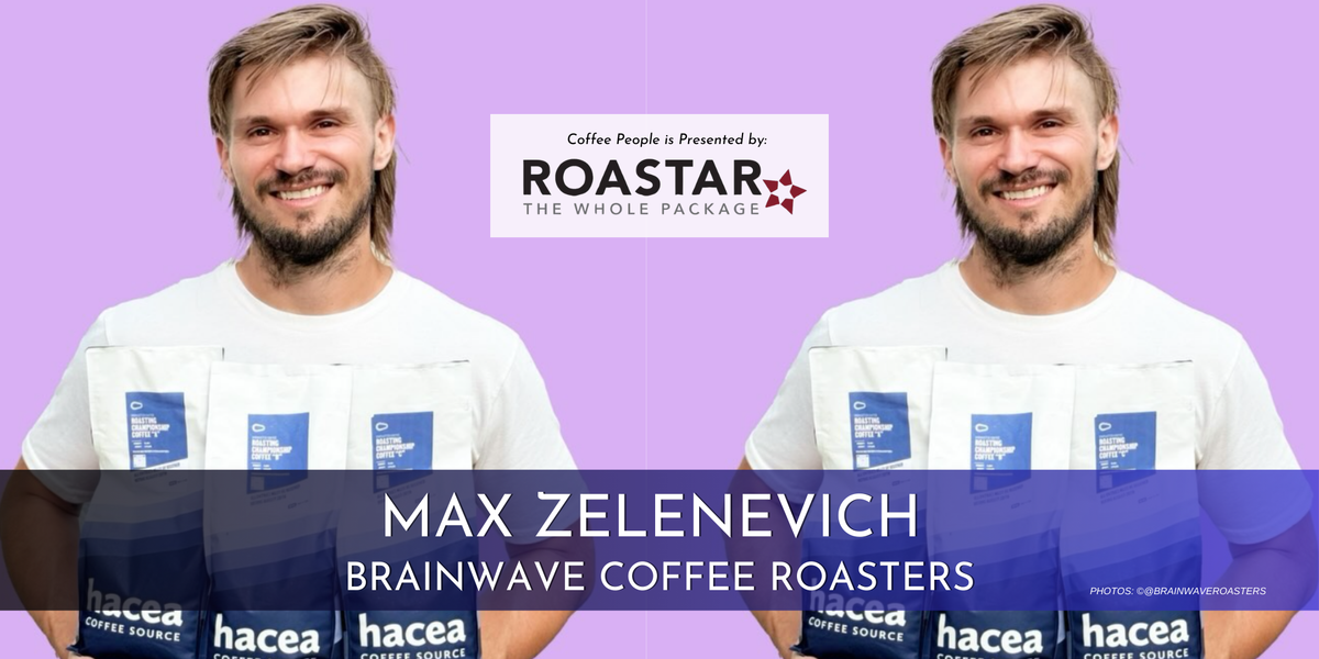 Coffee People: Max Zelenevich, Brainwave Coffee Roasters
