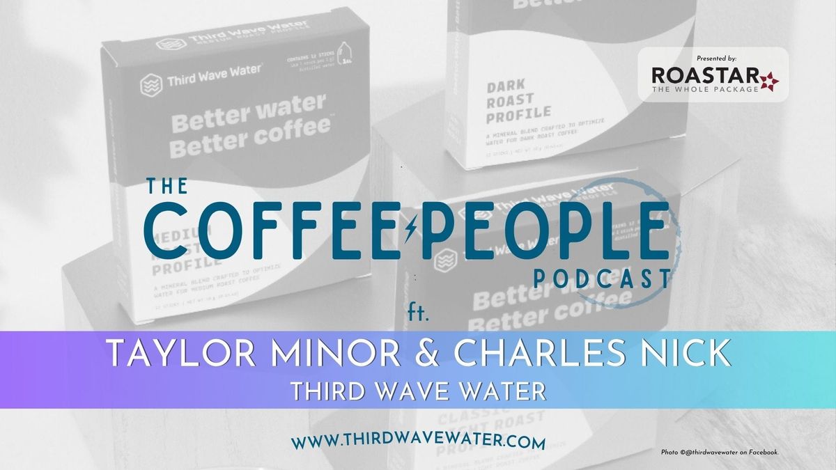 Coffee People ft. Taylor Minor and Charles Nick, Third Wave Water