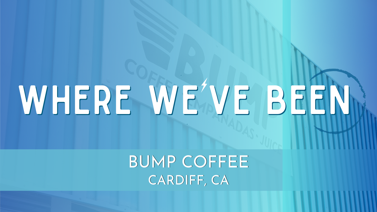 Where We've Been: Bump Coffee