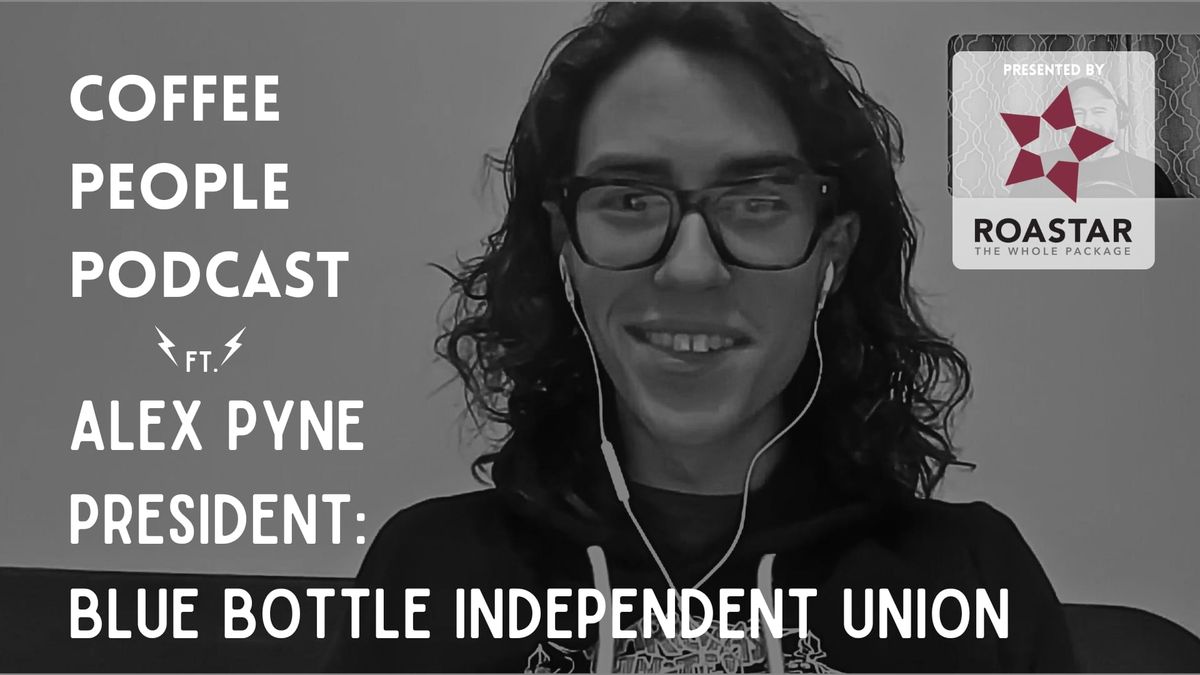 Coffee People ft. Alex Pyne, Blue Bottle Independent Union