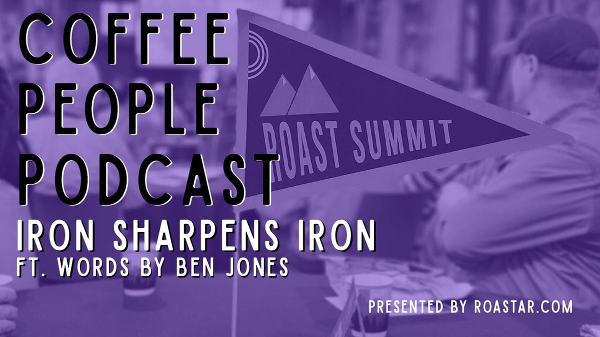 Iron Sharpens Iron at Roast Summit.