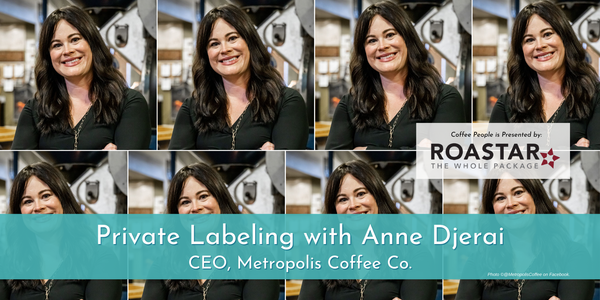 Coffee Smarter: Anne Djerai, Metropolis Coffee Co.