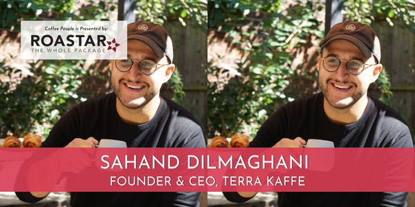 Coffee People: Sahand Dilmaghani, Terra Kaffe