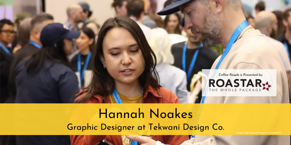 Coffee People: Hannah Noakes, Tekwani Design Co.