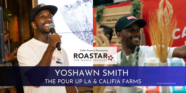 Coffee People: Yoshawn Smith, Califia Farms & The Pour Up LA
