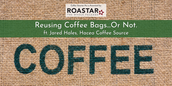 Coffee Smarter: Reusing Coffee Bags & Sacks