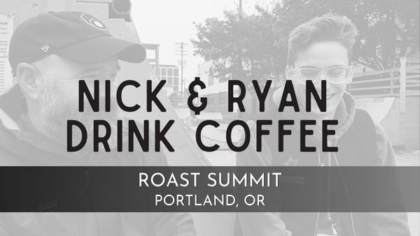 Nick & Ryan Drink Coffee: Roast Summit.
