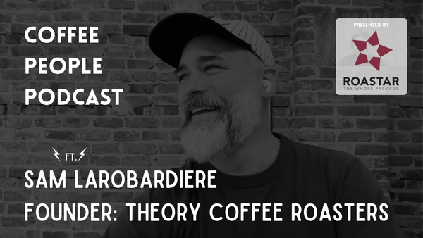 Coffee People ft. Sam Larobardiere, Theory Coffee Roasters