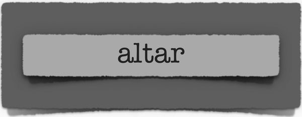 lenten journal: altar