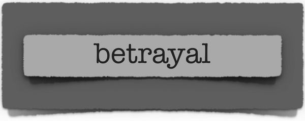 lenten journal: betrayal