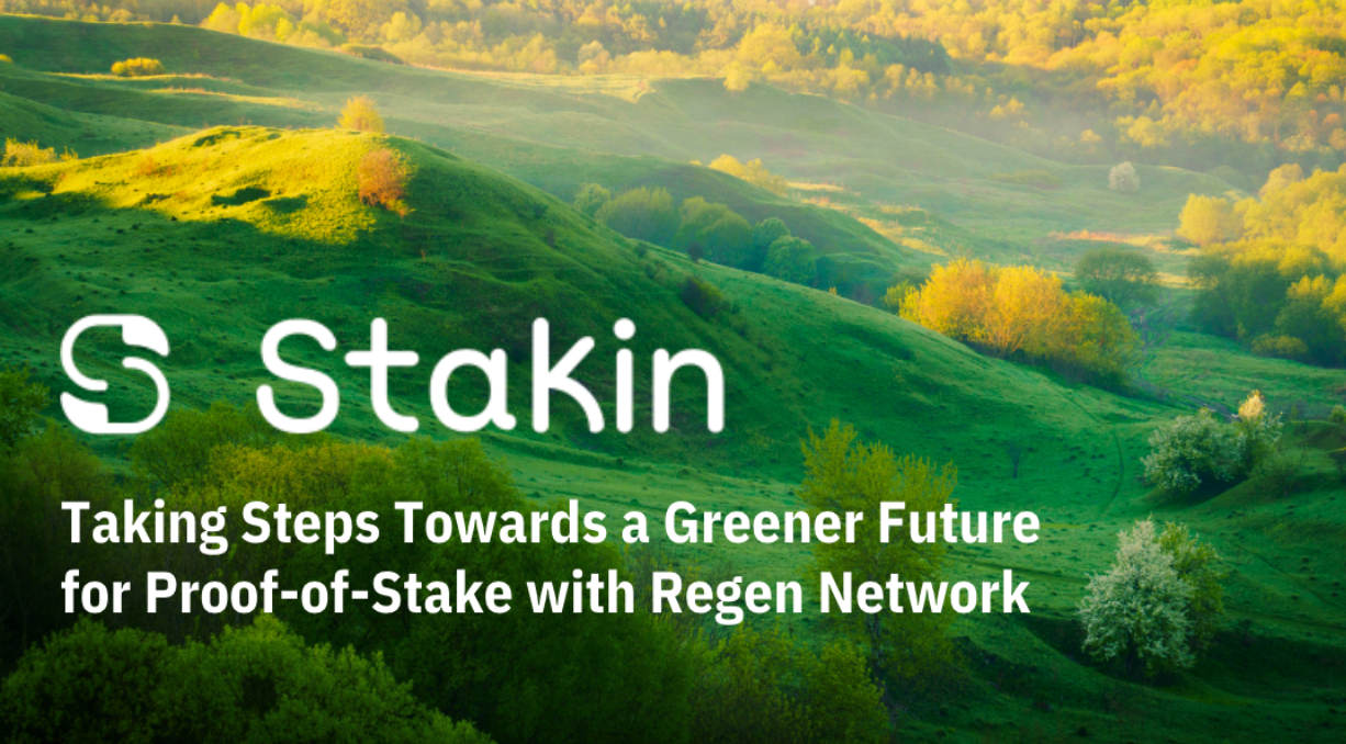 Stakin Taking Steps Towards a Greener Future for Proof-of-Stake with Regen Network