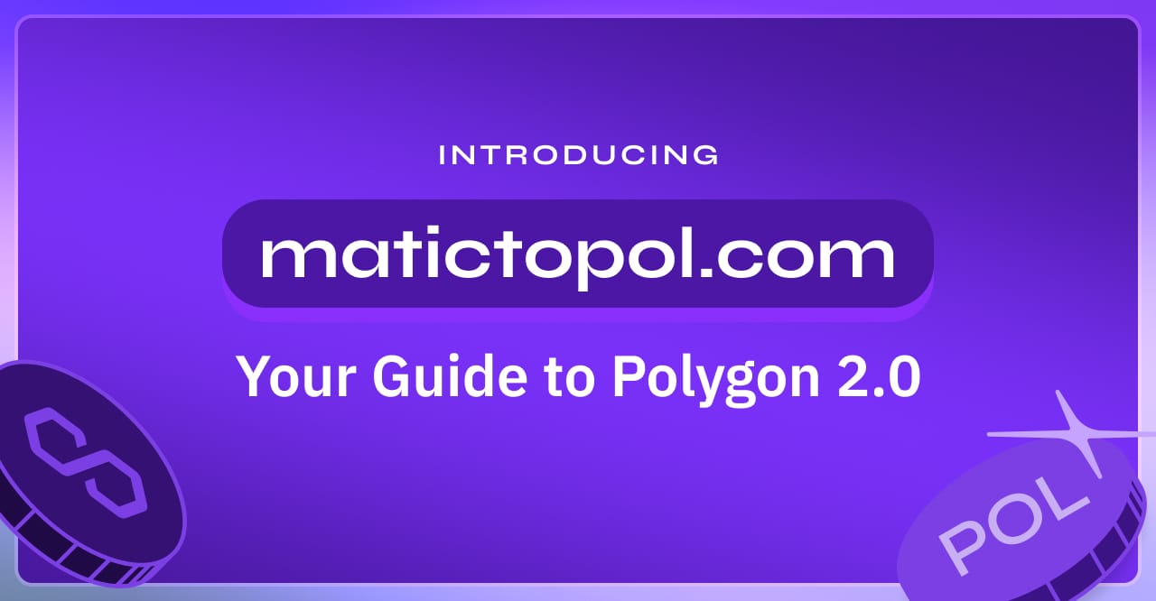 Introducing MaticToPol.com: Your Guide to Polygon 2.0