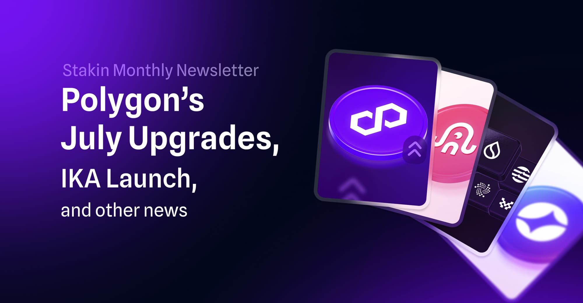 Polygon’s July Upgrades, IKA Launch, and other news