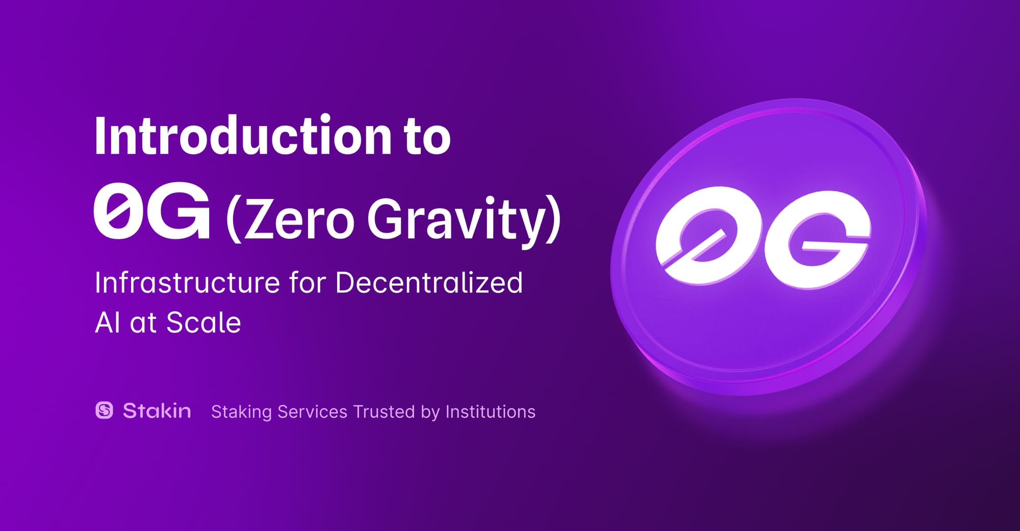 Introduction to 0G(Zero Gravity) - Infrastructure for Decentralized AI at Scale
