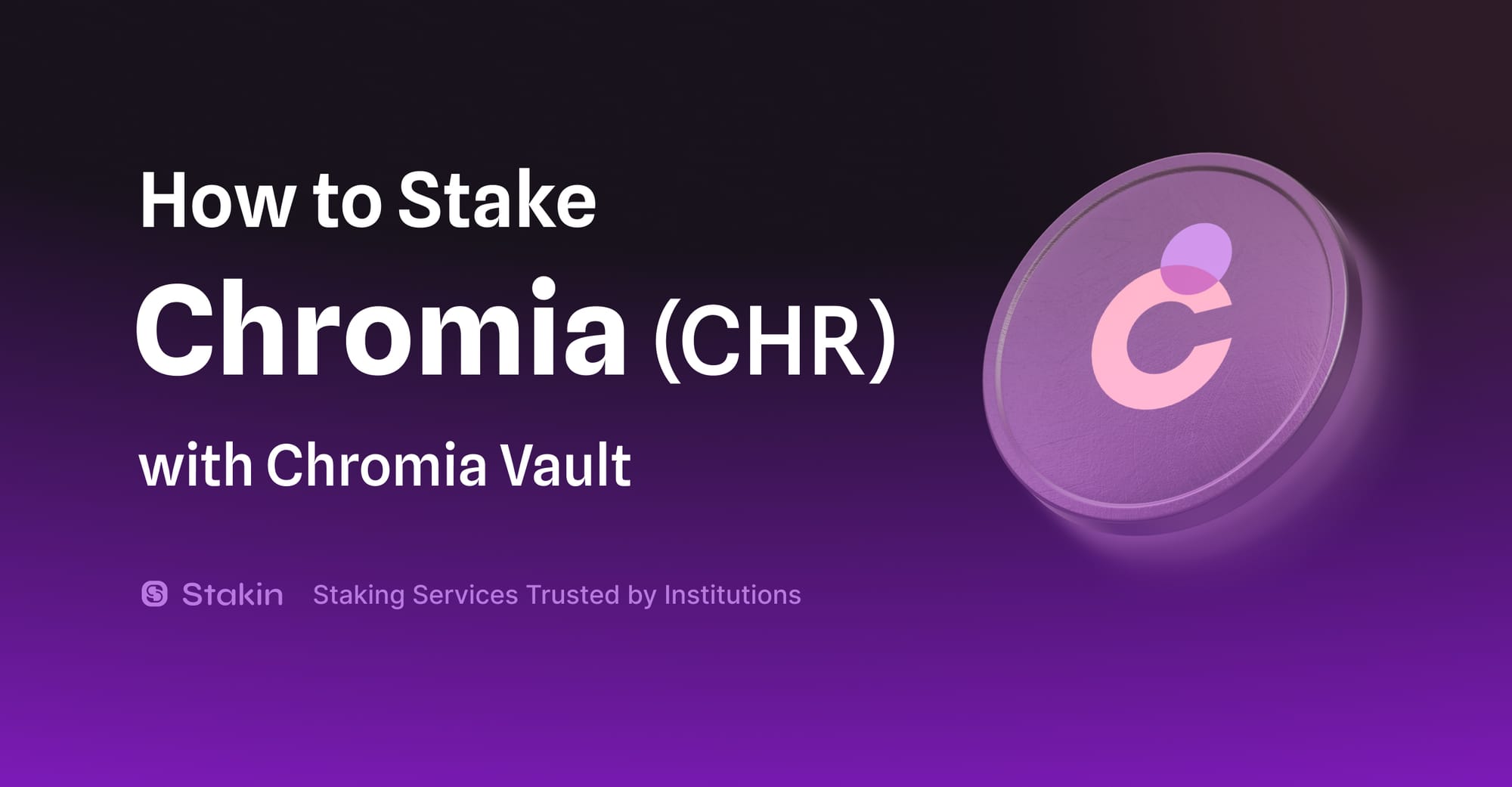 How to Stake Chromia (CHR) using Chromia Vault